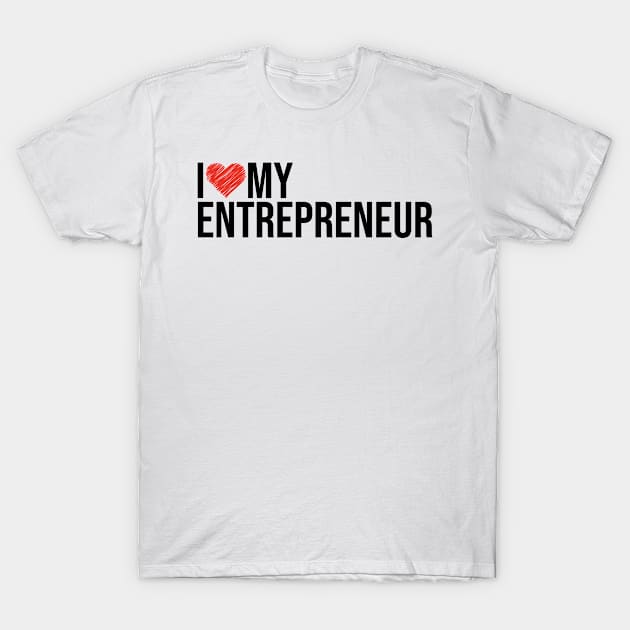 Entrepreneur wife husband gifts for her T-Shirt by NeedsFulfilled